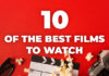 10 of the best films to watch